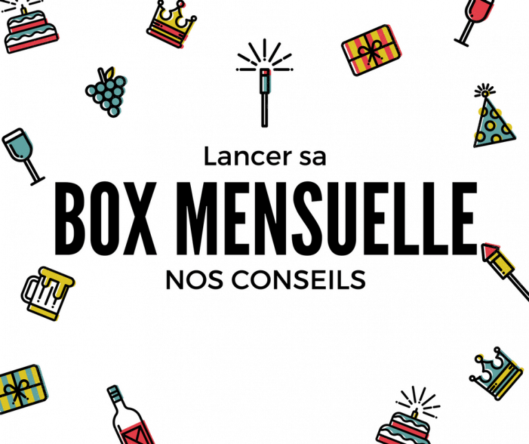 Comment lancer une Box mensuelle ? Tous nos conseils